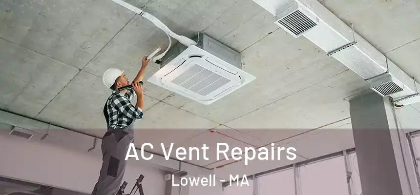  AC Vent Repairs Lowell - MA