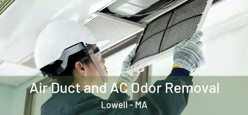  Air Duct and AC Odor Removal Lowell - MA