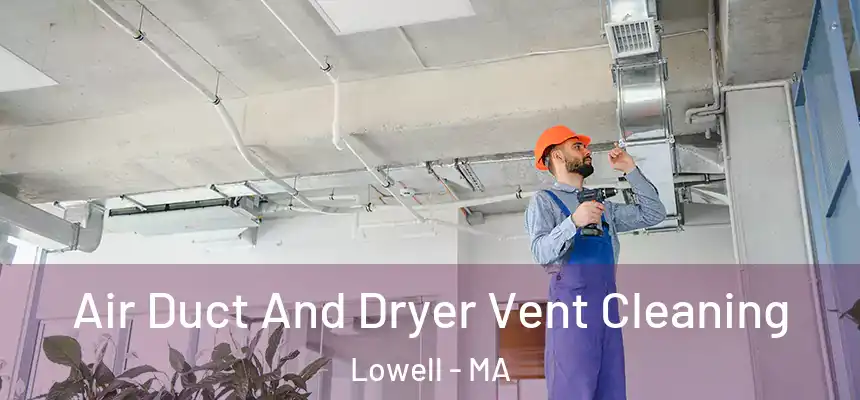  Air Duct And Dryer Vent Cleaning Lowell - MA