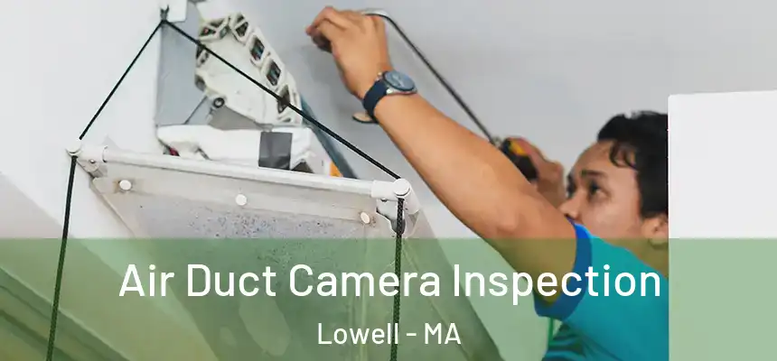  Air Duct Camera Inspection Lowell - MA