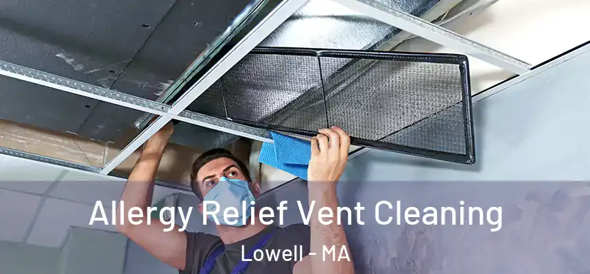  Allergy Relief Vent Cleaning Lowell - MA