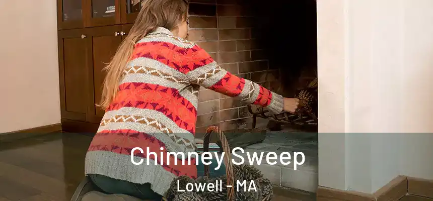 Chimney Sweep Lowell - MA