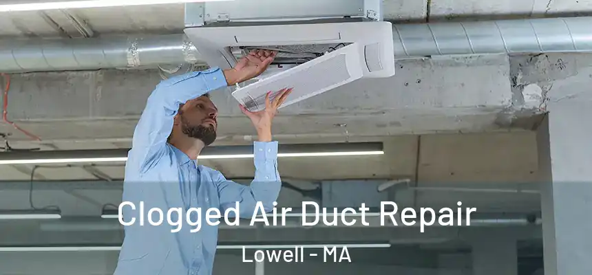  Clogged Air Duct Repair Lowell - MA