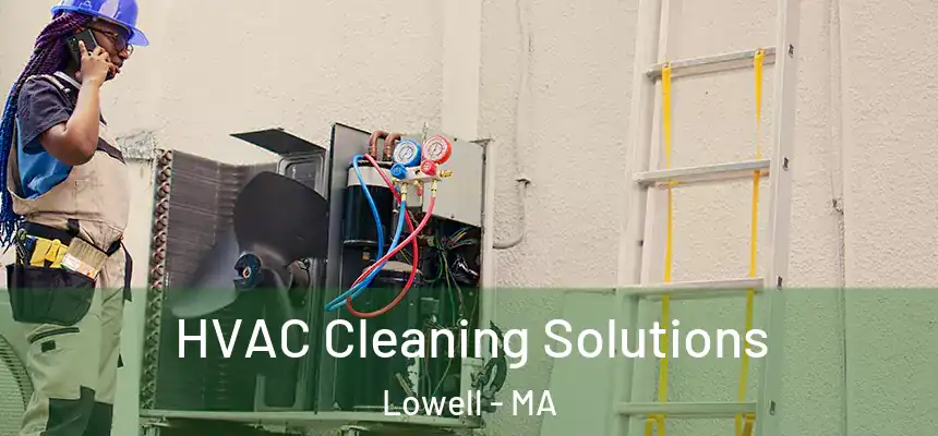  HVAC Cleaning Solutions Lowell - MA