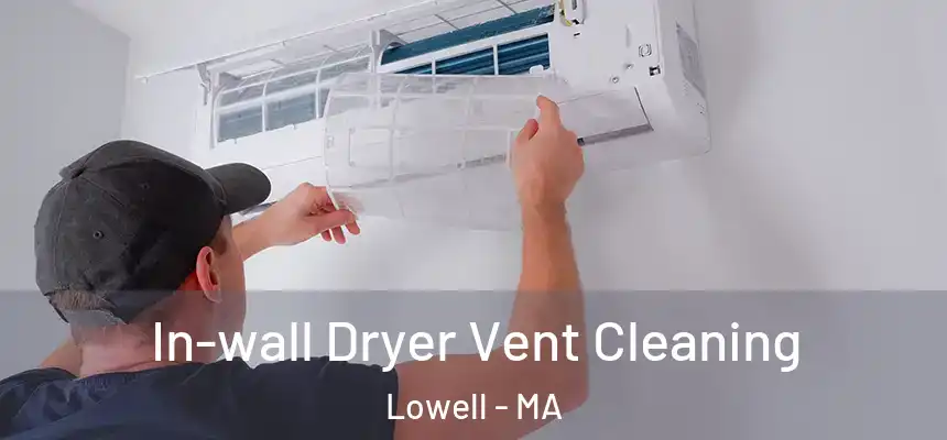  In-wall Dryer Vent Cleaning Lowell - MA