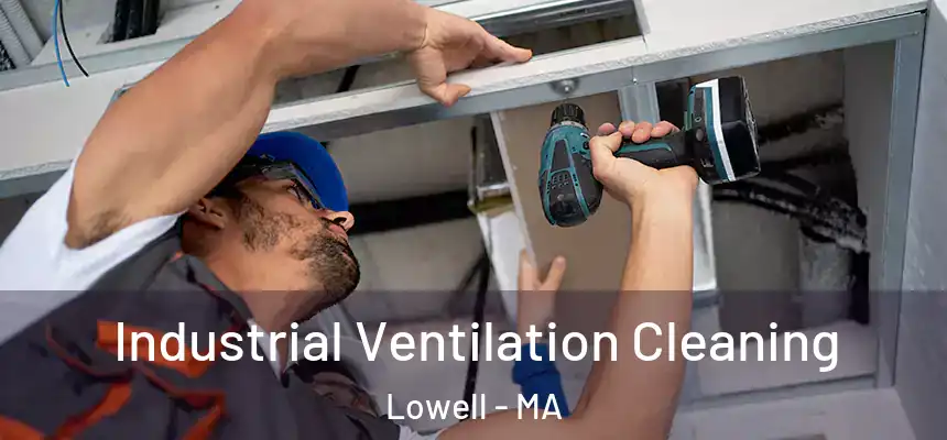  Industrial Ventilation Cleaning Lowell - MA